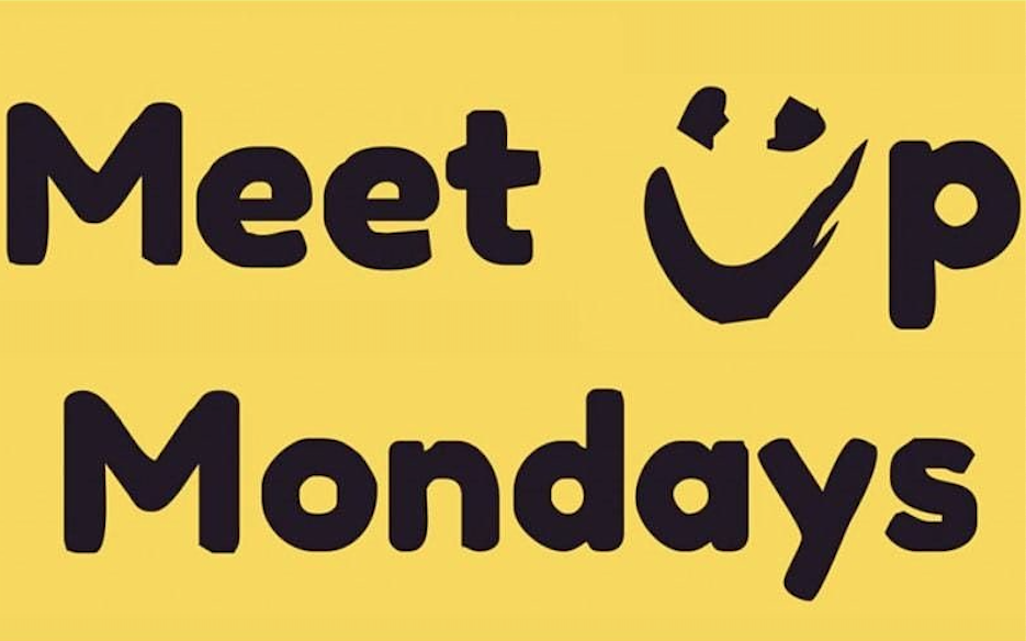 «Meet Up Mondays» notices